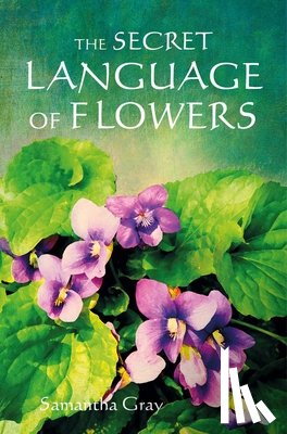 Gray, Samantha - The Secret Language of Flowers