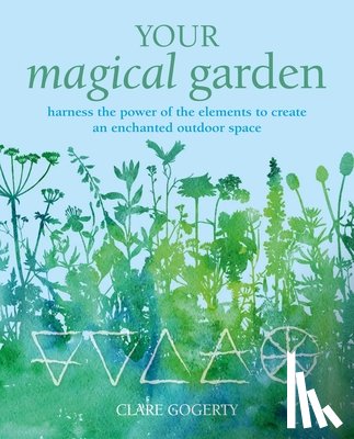 Gogerty, Clare - Your Magical Garden
