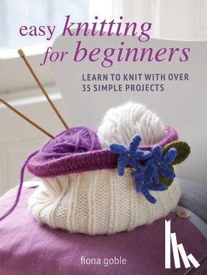 Goble, Fiona - Easy Knitting for Beginners