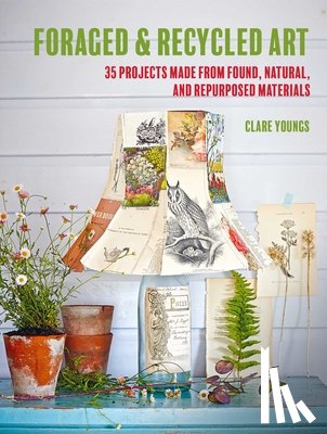 Youngs, Clare - Foraged and Recycled Art