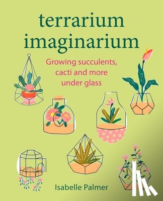 Palmer, Isabelle - Terrarium Imaginarium