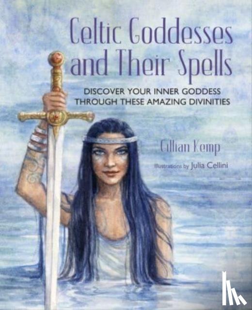 Kemp, Gillian - Celtic Goddesses and Their Spells