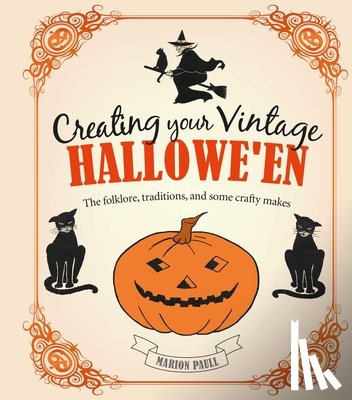 Paull, Marion - Creating Your Vintage Hallowe'en