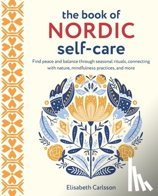 Carlsson, Elisabeth - The Book of Nordic Self-Care