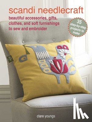 Youngs, Clare - Scandi Needlecraft: 35 step-by-step projects to make