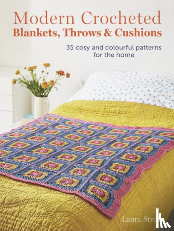 Strutt, Laura - Modern Crocheted Blankets, Throws and Cushions