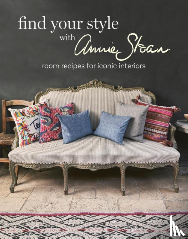 Sloan, Annie (ANNIE SLOAN INTERIORS) - Find Your Style with Annie Sloan