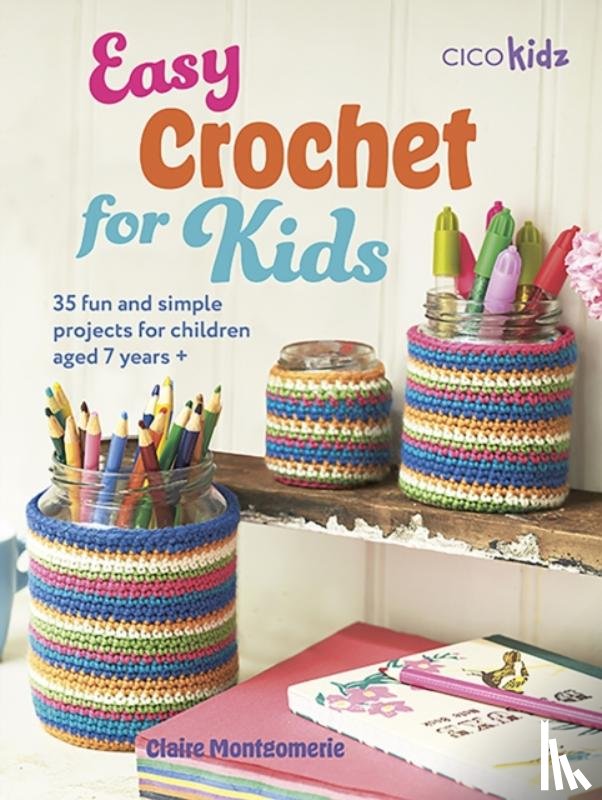 Montgomerie, Claire - Easy Crochet for Kids