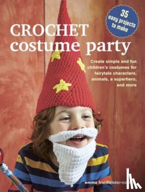 Friedlander-Collins, Emma - Crochet Costume Party: over 35 easy patterns to make