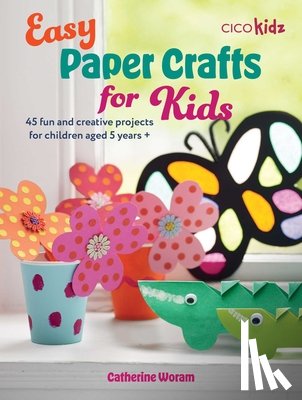 Woram, Catherine - Easy Paper Crafts for Kids