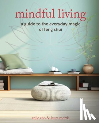 Cho, Anjie, Morris, Laura - Mindful Living