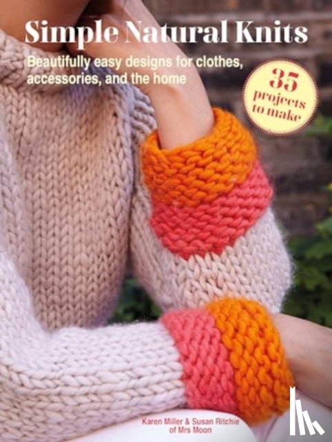 Miller, Karen, Ritchie, Susan - Simple Natural Knits: 35 projects to make