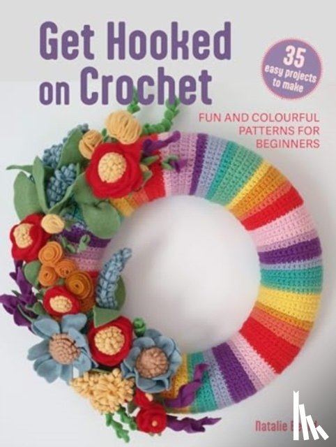Beard, Natalie - Get Hooked on Crochet: 35 easy projects