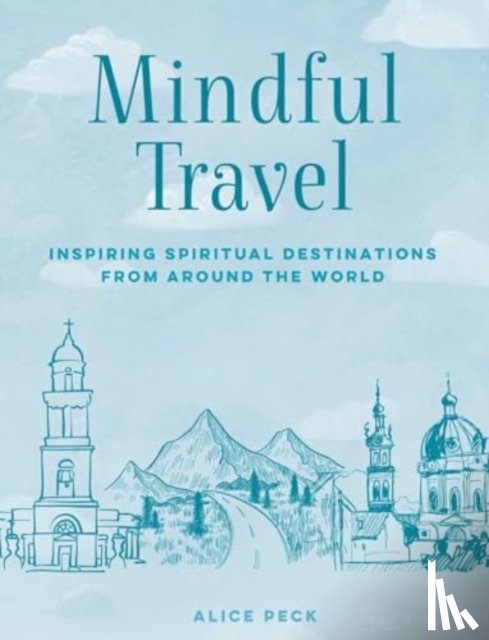 Peck, Alice - Mindful Travel