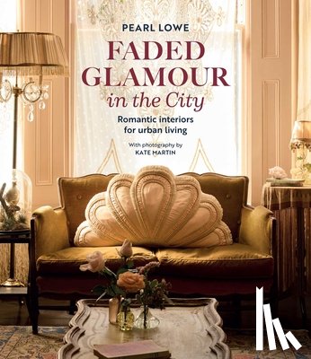 Lowe, Pearl - Faded Glamour in the City