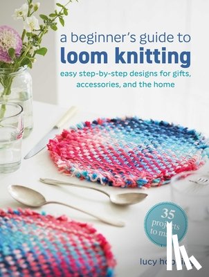Hopping, Lucy - A Beginner's Guide to Loom Knitting