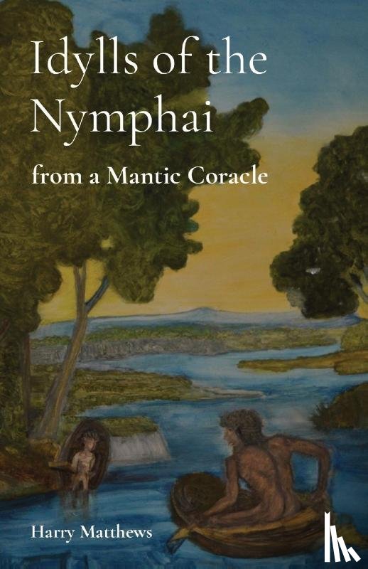 Matthews, Harry - Idylls of the Nymphai