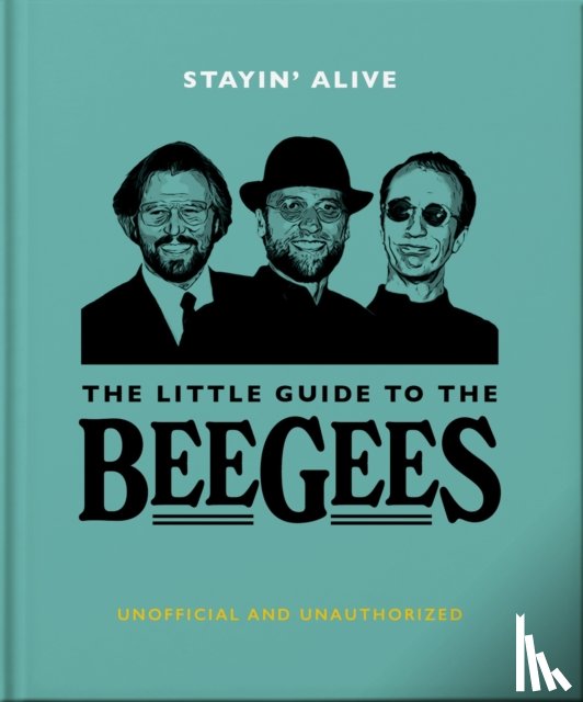 Orange Hippo! - Stayin' Alive: The Little Guide to The Bee Gees