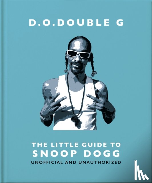 OH - D. O. DOUBLE G: The Little Guide to Snoop Dogg