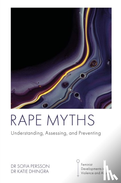 Persson, Dr Sofia (Leeds Beckett University, Dhingra, Dr Katie (Leeds Beckett University - Rape Myths