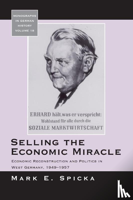 Spicka, Mark E. - Selling the Economic Miracle