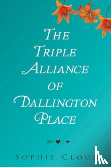 Cloud, Sophie - The Triple Alliance of Dallington Place