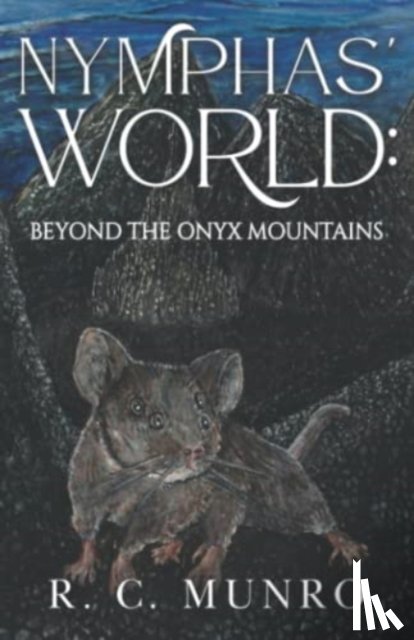 Munro, R. C. - Nymphas' World: Beyond the Onyx Mountains