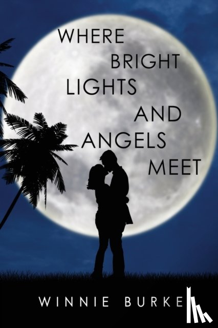 Burke, Winnie - Where Bright Lights and Angels Meet