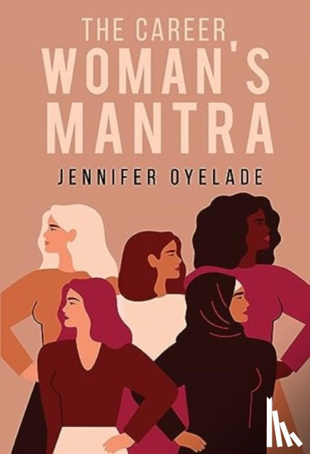 Oyelade, Jennifer - The Career Woman's Mantra