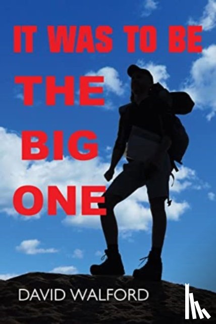 Walford, David - It Was To Be The Big One