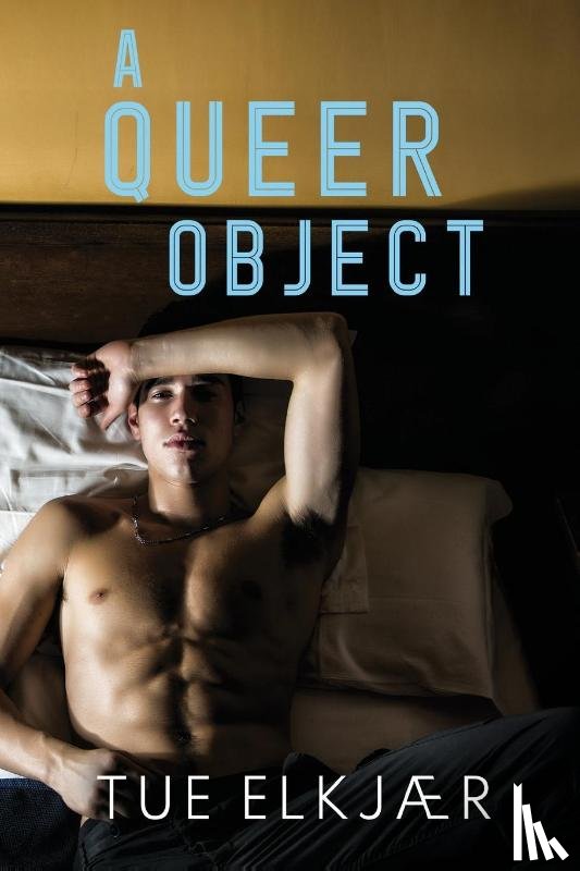 Elkjaer, Tue - A Queer Object
