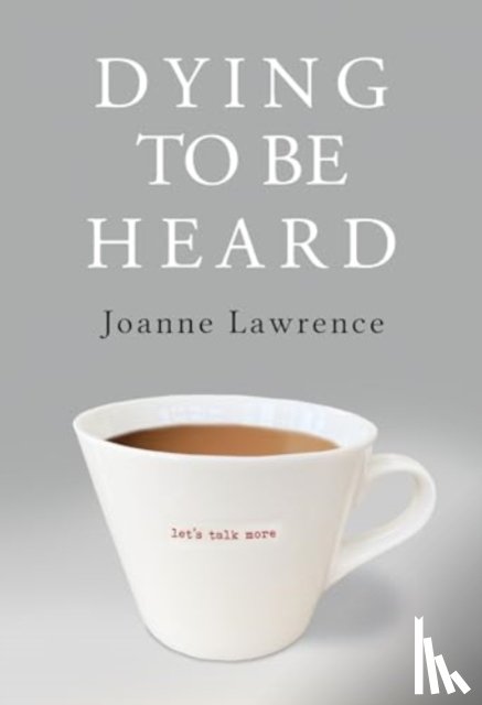 Lawrence, Joanne - Dying to be Heard