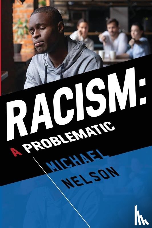 Nelson, Michael - Racism: A Problematic