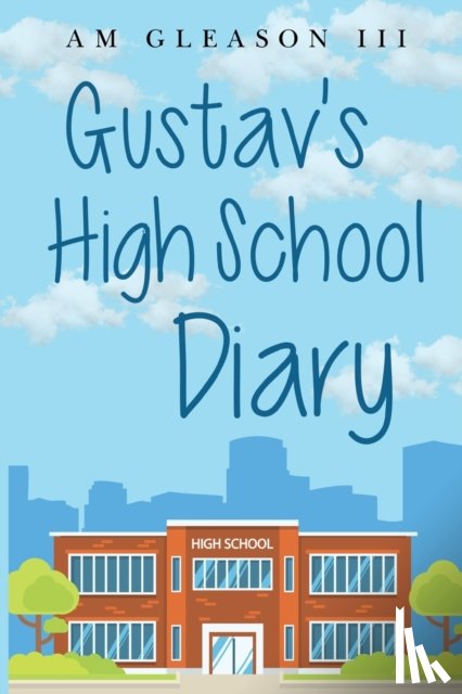 M. Gleason III, Augustine - Gustav's High School Diary
