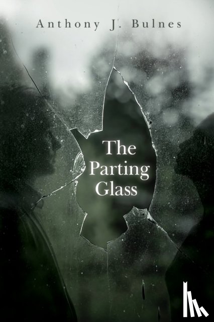 Bulnes, Anthony - The Parting Glass