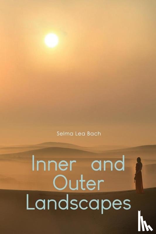 Lea Bach, Selma - Inner and Outer Landscapes