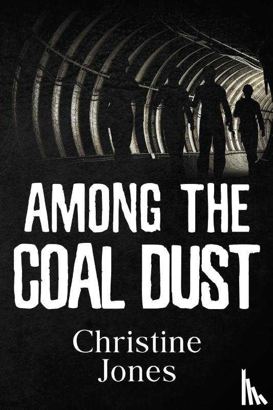 Jones, Christine - Among the Coal Dust