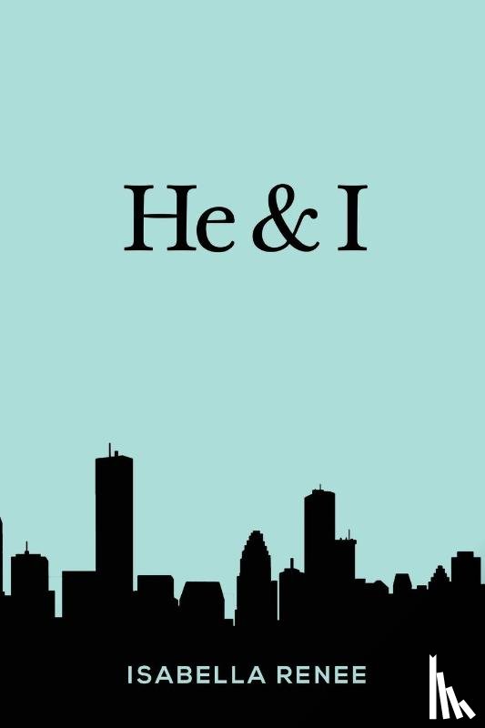 Renee, Isabella - He & I