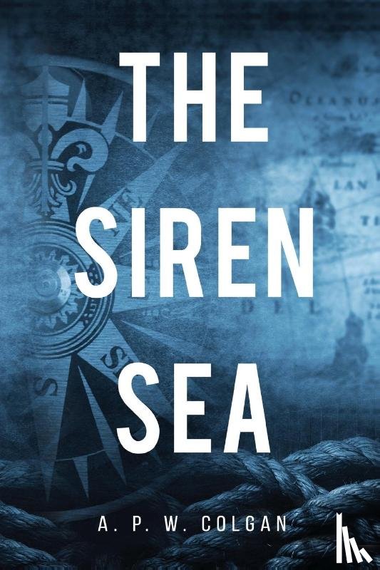 Colgan, A. P. W. - The Siren Sea