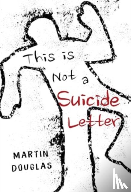 Douglas, Martin - This is Not a Suicide Letter