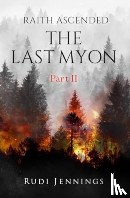 Jennings, Rudi - Raith Ascended -- The Last Myon Part II