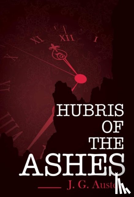Austen, J. G. - Hubris of the Ashes