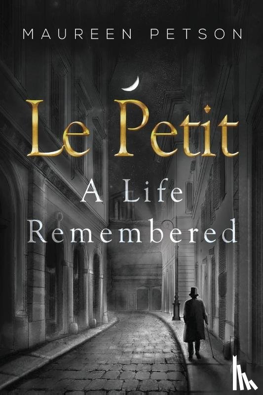 Petson, Maureen - Le Petit: A Life Remembered