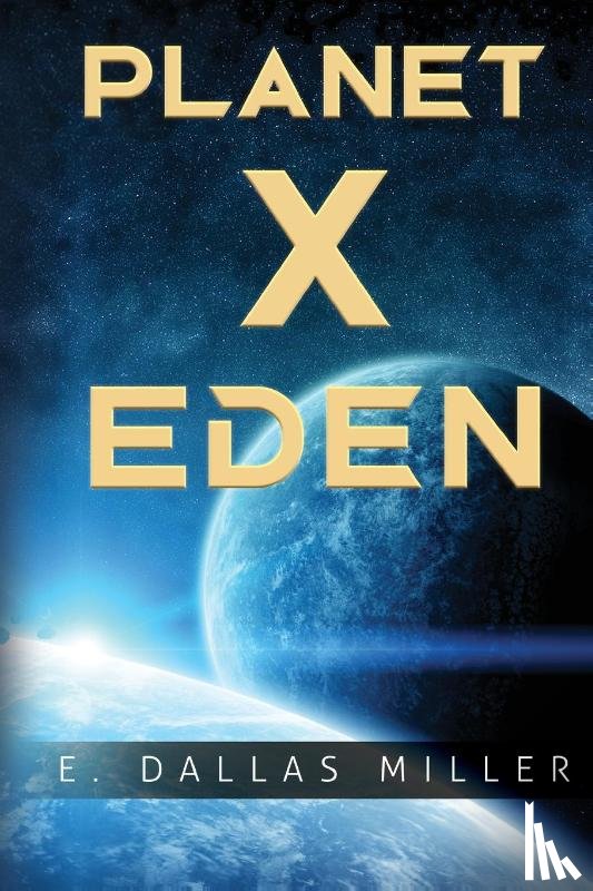 Dallas Miller, E. - Planet X: Eden