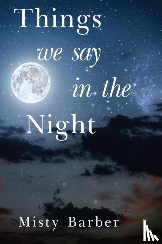 Barber, Misty - Things We Say In the Night