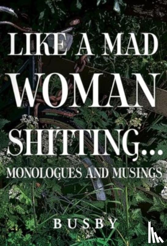 Busby, Paul - Like a mad woman shitting