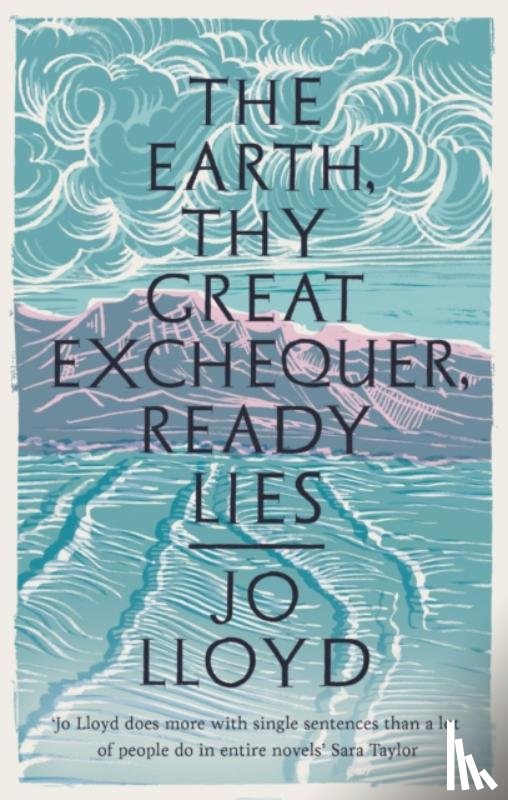 Lloyd, Jo - The Earth, Thy Great Exchequer, Ready Lies
