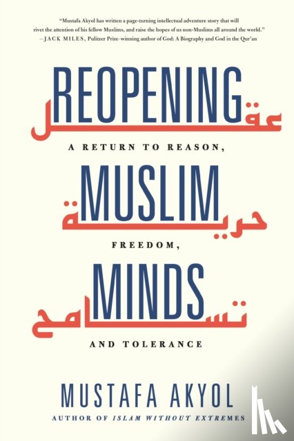 Akyol, Mustafa - Reopening Muslim Minds