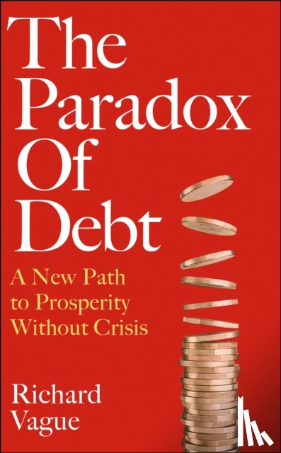 Vague, Richard - The Paradox of Debt
