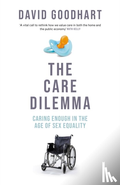 Goodhart, David - The Care Dilemma